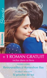 Retrouvailles à Horseshoe Bay ; Si proche de toi ; Ensemble pour une nouvelle vie