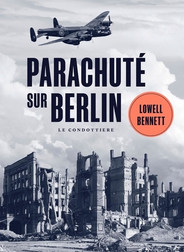 Lowell Bennett - Parachuté sur Berlin.