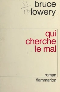 Qui cherche le mal