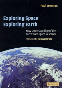 Exporing Space, Exploring Earth. New Understanding Of The Earth From Space Reasearch