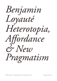 Heterotopia, Affordance & New Pragmatism