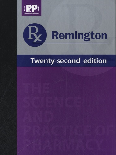 Loyd V. Allen et Lisa A. Lawson - Remington - Volume 1 : The Science of Pharmacy - Volume 2 : The Practice of Pharmacy.