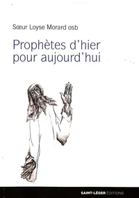Prophètes d'hier pour aujourd'hui