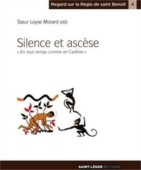Loyse Morard - Regard sur la règle de saint Benoît 4 : Silence et ascèse - En tout temps comme en Carême.