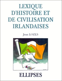 Lexique d'histoire et de civilisation irlandaises