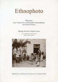 Ethnophoto. Thesaurus Pour L'Analyse De La Photographie Ethnographique Du Domaine Francais