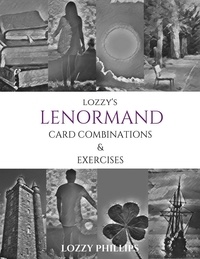  Lozzy Phillips - Lenormand Card Combinations and Exercises - Lozzy's Lenormand.