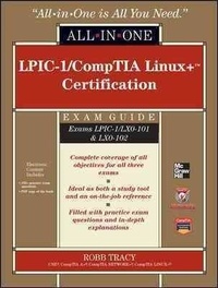LPI/CompTIA Linux+ Certification All-in-One Exam Guide (LPIC-1, LX0-101, & LX0-102).