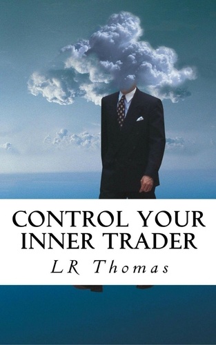  LR Thomas - Control Your Inner Trader - Trading Psychology Made Easy, #1.