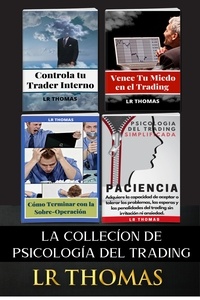  LR Thomas - La Collecíon de Psicología del Trading - Psicología del Trading, #6.