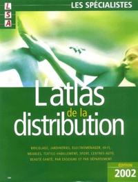  LSA - L'atlas de la distribution. - Les spécialistes, Edition 2002.