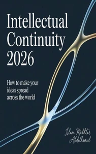 Intellectual Continuity 2026 How to Make Your Ideas Spread Across the World