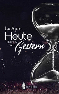 Heute haben wir Gestern