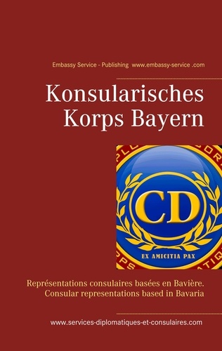 Konsularisches Korps Bayern. Représentations consulaires basées en Bavière. Consular representations based in Bavaria