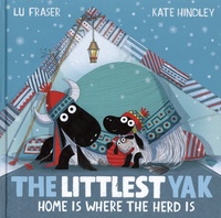Lu Fraser et Kate Hindley - The Littlest Yak - Home is Where the Herd Is.