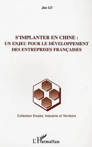 S'implanter en Chine : Un enjeu pour le développement des entreprises françaises