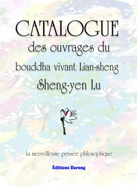 Catalogue des ouvrages du bouddha vivant Lian-Sheng, Sheng-Yen Lu