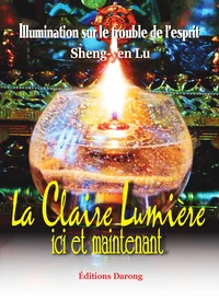 La claire lumière ici et maintenant