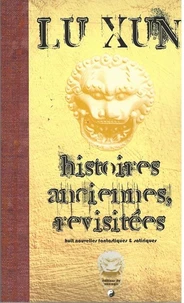 HISTOIRES ANCIENNES, REVISITÉES