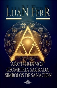  Luan Ferr - Arcturianos - Geometria Sagrada.