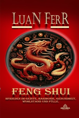  Luan Ferr - Feng Shui - Spiritueller Frieden, Harmonie, Gesundheit, Wohlstand und Fülle..