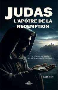 Luan Ferr - Judas L'apôtre De La Rédemption.