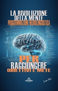  Luan Ferr - La Rivoluzione Della Mente - Programmazione Neurolinguistica.