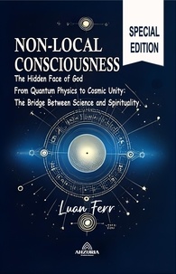 Luan Ferr - Non-Local Consciousness  -The Hidden Face of God.
