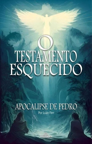 O Testamento Esquecido - Apocalipse de Pedro de Luan Ferr - ePub ...