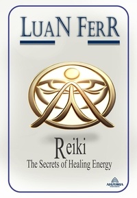  Luan Ferr - Reiki - The Secrets of Healing Energy.