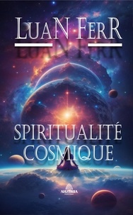  Luan Ferr - Spiritualité Cosmique.