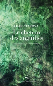 Luan Starova - Le chemin des anguilles.