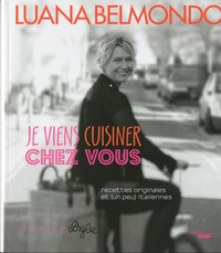 Luana Belmondo - Je viens cuisiner chez vous.