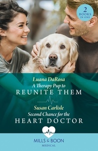 Luana Darosa et Susan Carlisle - A Therapy Pup To Reunite Them / Second Chance For The Heart Doctor - A Therapy Pup to Reunite Them / Second Chance for the Heart Doctor (Atlanta Children's Hospital).