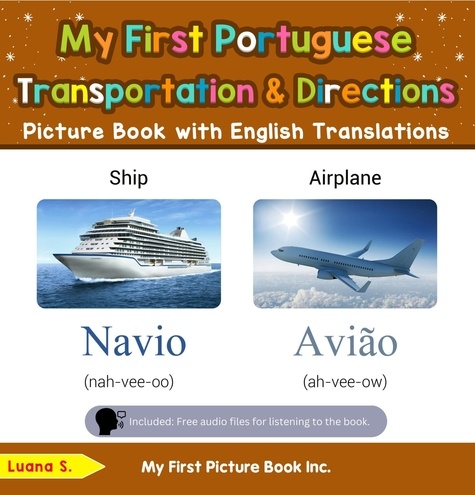  Luana S. - My First Portuguese Transportation &amp; Directions Picture Book with English Translations - Teach &amp; Learn Basic Portuguese words for Children, #12.