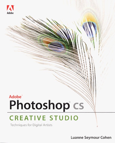 Luanne Seymour Cohen - Photoshop cs Creative Studio - Techniques for Digital Artists.