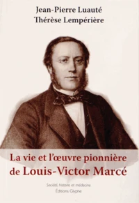 La vie et l'oeuvre pionnière de Louis-Victor Marcé (1828-1864)