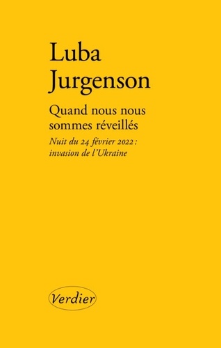 Quand nous nous sommes réveillés. Nuit du 24 février 2022 : invasion de l'Ukraine