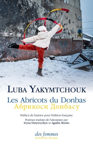 Luba Yakymtchouk - Les Abricots du Donbas - Edition bilingue français-ukrainien.
