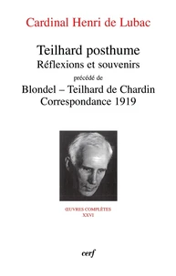 Teilhard posthume. Réflexions et souvenirs