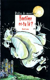 Fantôme es-tu là ?