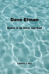 Dave Elman Groen is de kleur van God