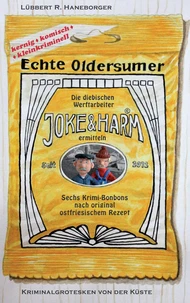 Echte Oldersumer. Die diebischen Werftarbeiter Joke &amp; Harm ermitteln