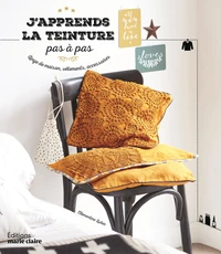 J'apprends la teinture pas à pas