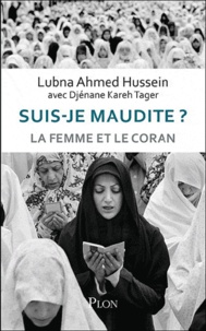 Lubna Ahmad Al-Hussein - Suis-je maudite ? - La femme, la charia et le Coran.