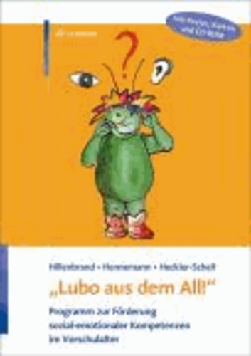 Lubo aus dem All! - Programm zur Förderung sozial-emotionaler Kompetenzen im Vorschulalter.