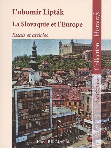 La Slovaquie et l’Europe. Essais et articles