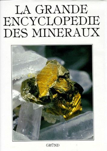 Lubos Rejl et Rudolf Duda - La Grande encyclopédie des minéraux.