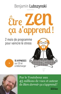 Etre zen, ça s'apprend !