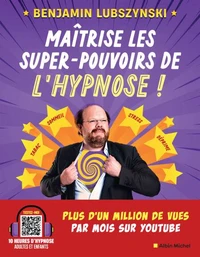 Maîtrise les super pouvoirs de l'hypnose !